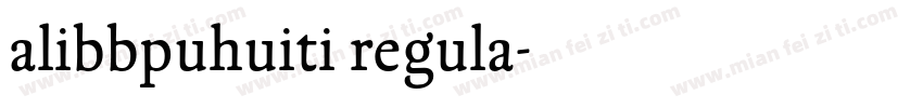 alibbpuhuiti regula字体转换